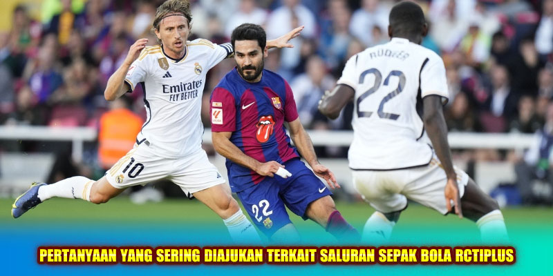 Pertanyaan yang sering diajukan terkait saluran sepak bola Rctiplus