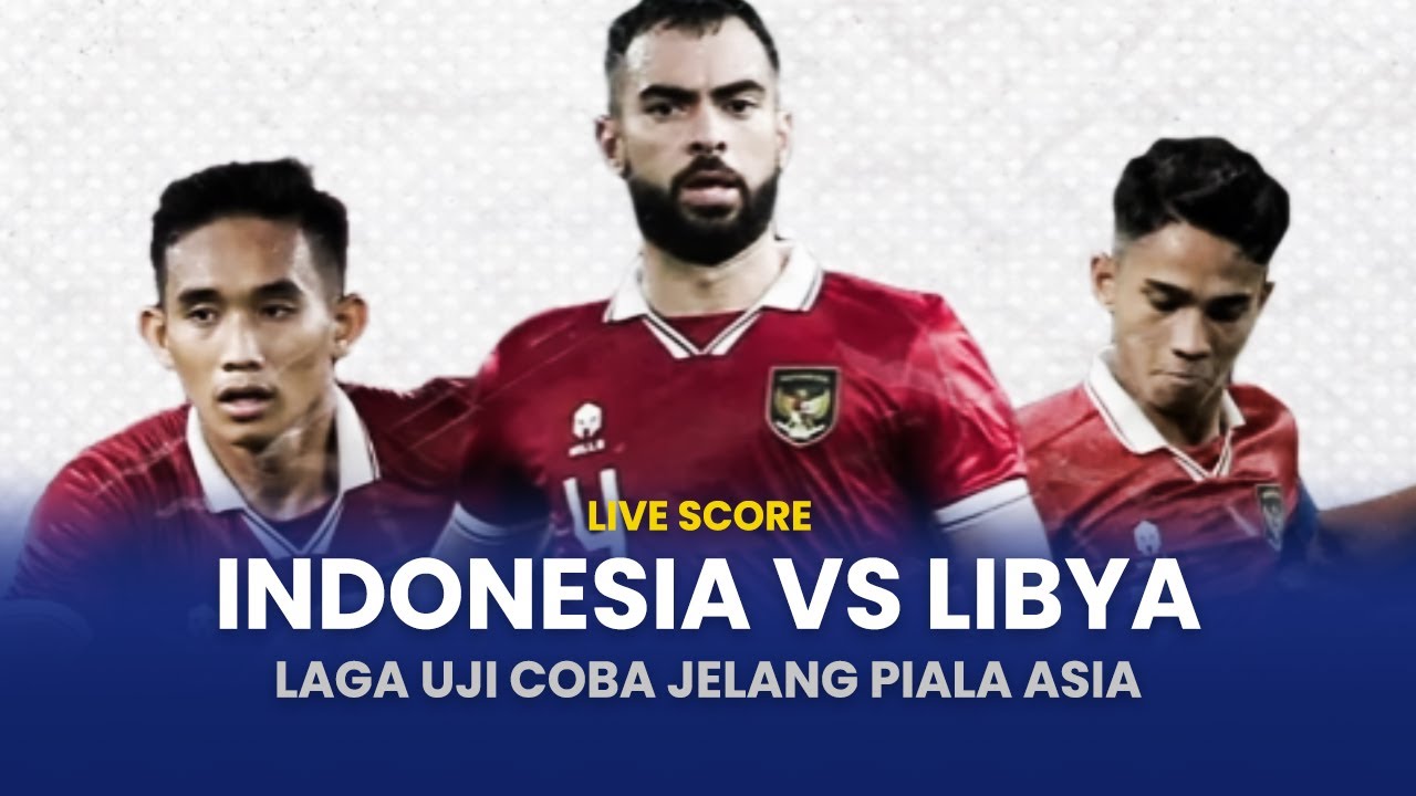 Indonesia vs Libya Live Dimana