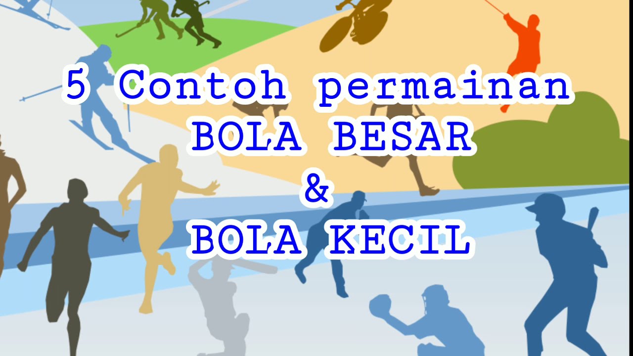 Sebutkan Permainan Bola Besar